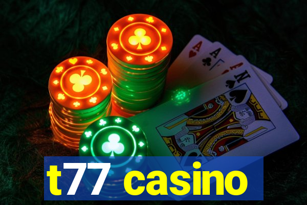 t77 casino